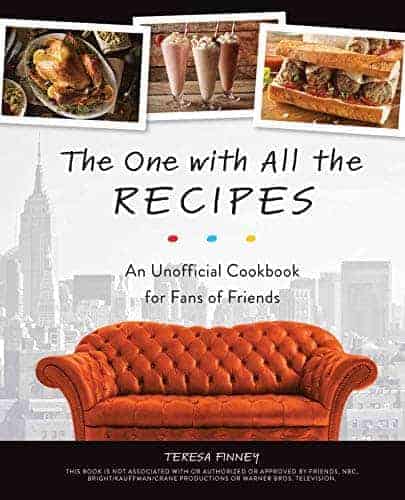 An Unofficial Cookbook for Fans of Friends
