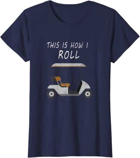 This Is How I Roll Golf T-Shirt