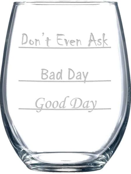 Don't Even Ask Stemless Wine Glass