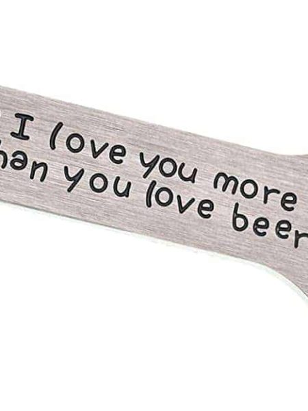 I Love You More Than You Love Beer Keychain and Bottle Opener