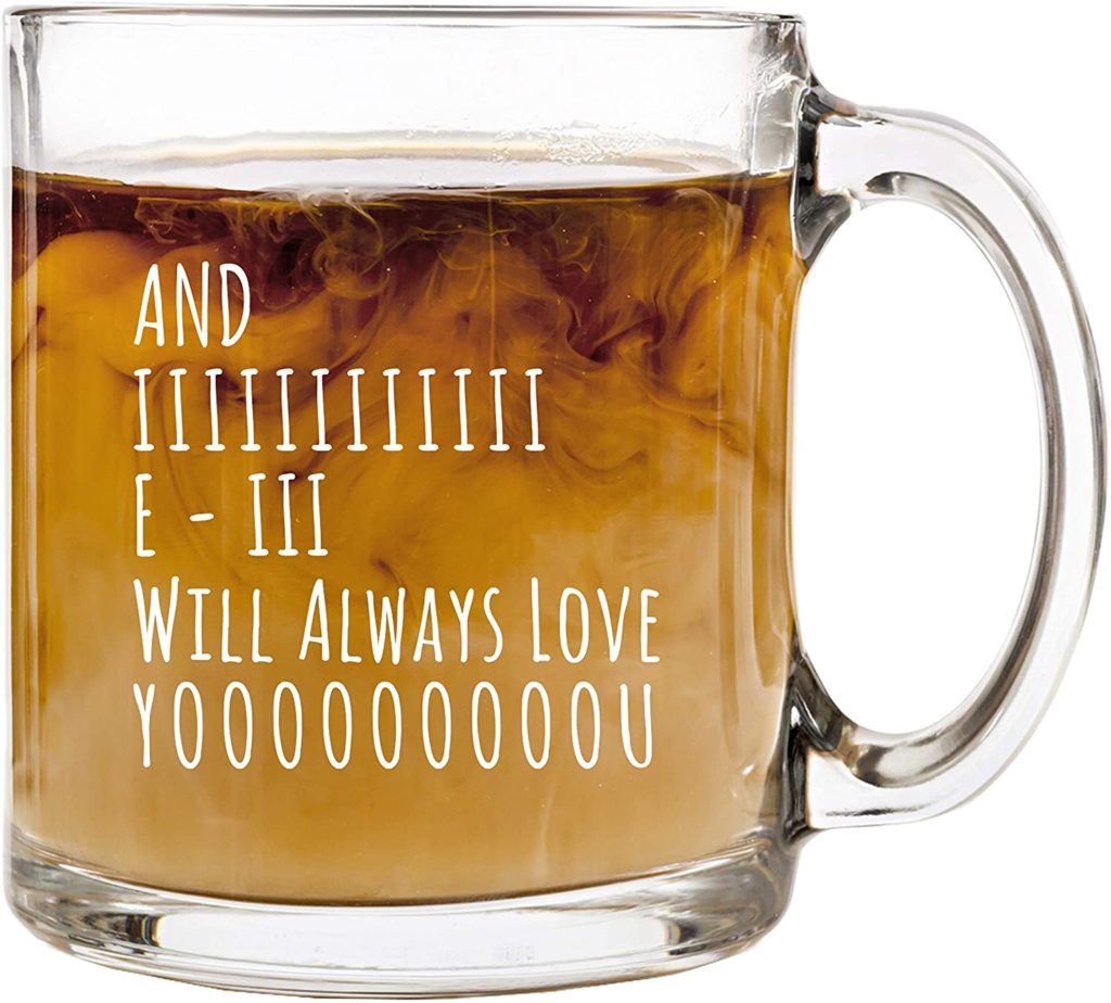 And I Will Always Love You Coffee Mug