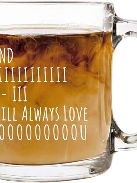 And I Will Always Love You Coffee Mug