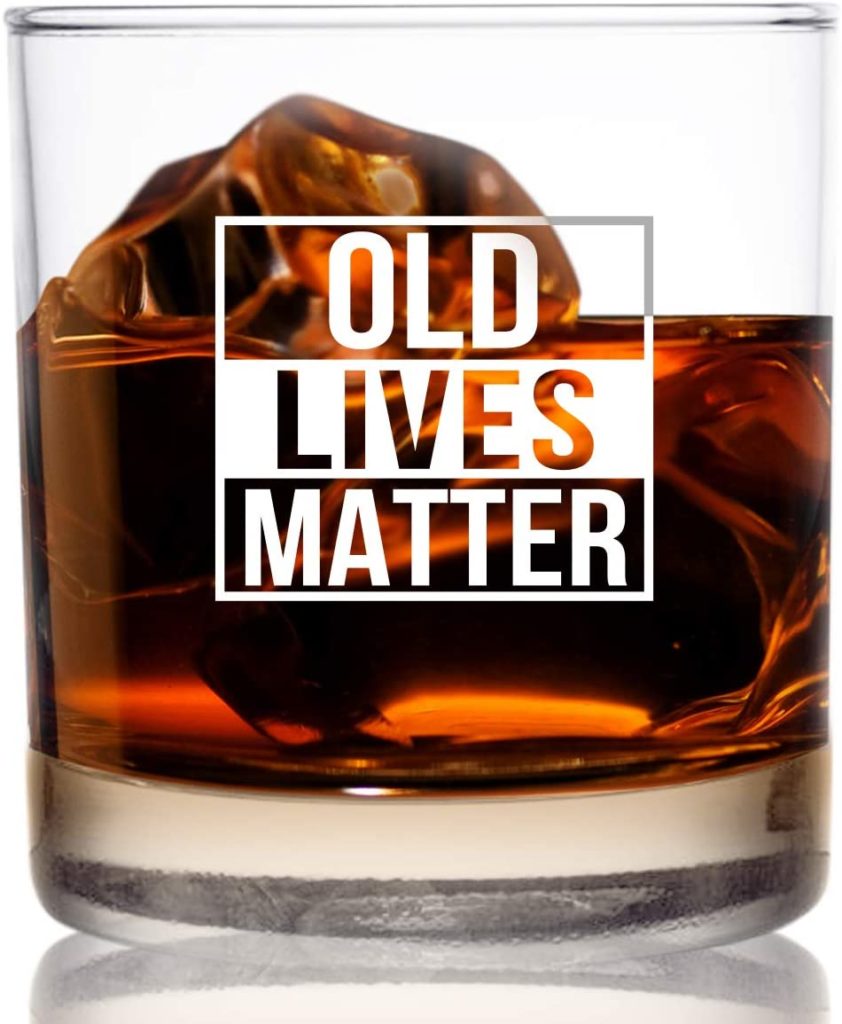 Old Lives Matter Whiskey Scotch Glass