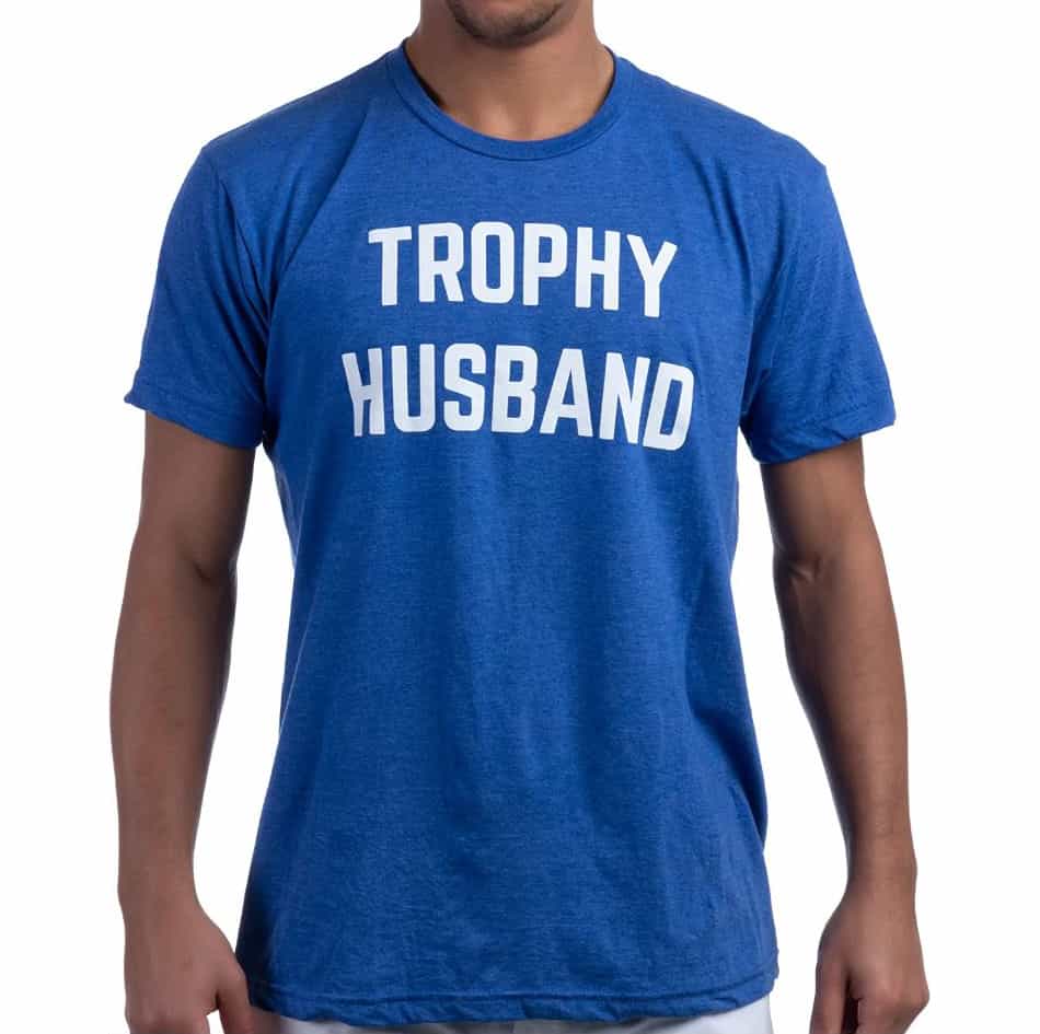 Trophy Husband Funny T-Shirt